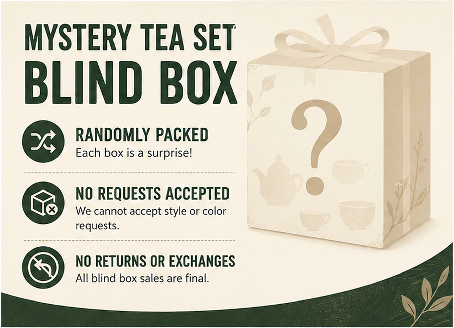 Mystery tea set blind box terms: randomly packed, no style requests, and final sale
